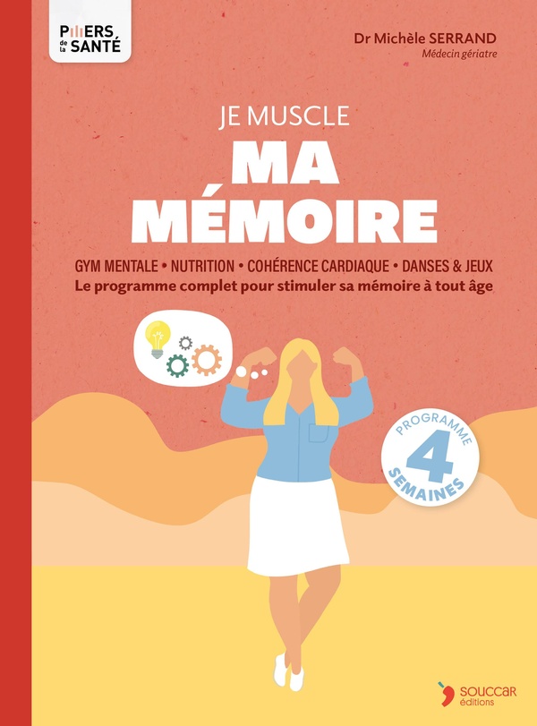 JE MUSCLE MA MEMOIRE - LE PROGRAMME COMPLET POUR STIMULER SA MEMOIRE A TOUT AGE