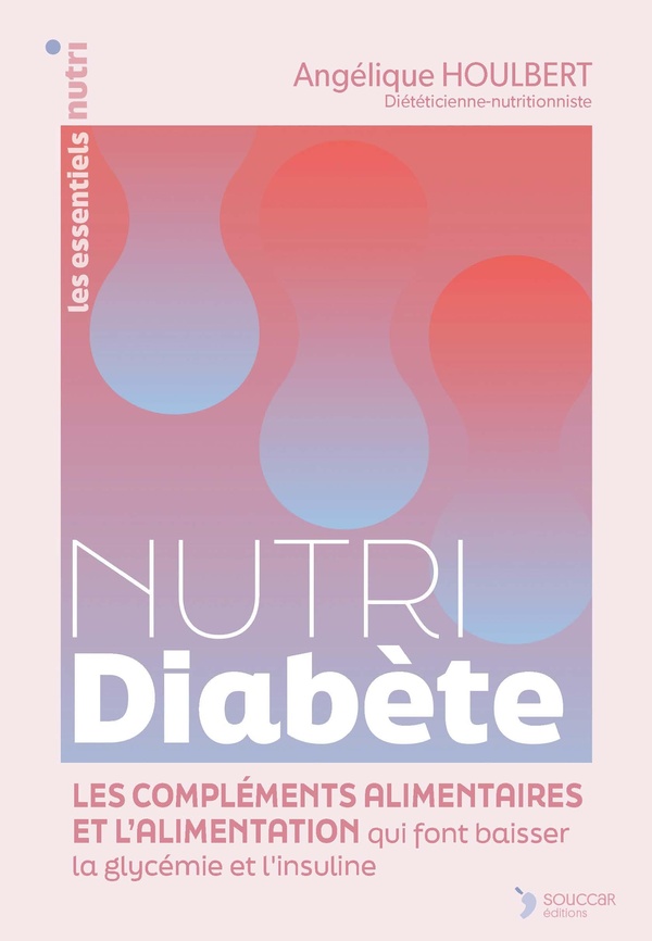 NUTRI DIABETE - LES COMPLEMENTS ALIMENTAIRES ET L'ALIMENTATION QUI FONT BAISSER LA GLYCEMIE ET L'INS