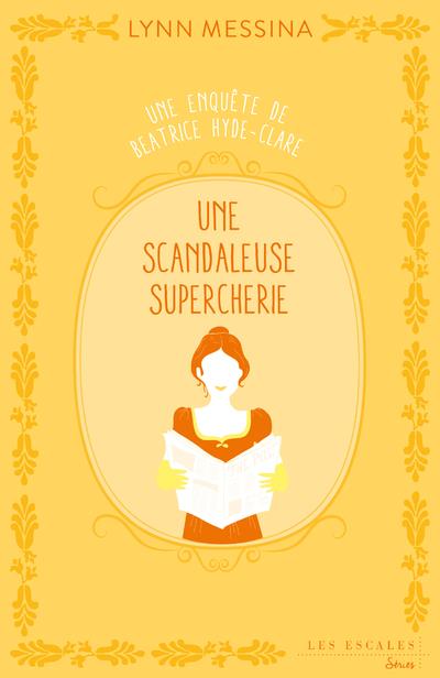 UNE ENQUETE DE BEATRICE HYDE-CLARE - TOME 2 UNE SCANDALEUSE SUPERCHERIE
