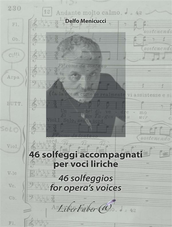 46 SOLFEGGI ACCOMPAGNATI PER VOCI LIRICHE / 46 SOLFEGGIOS FOR OPERA'S VOICES