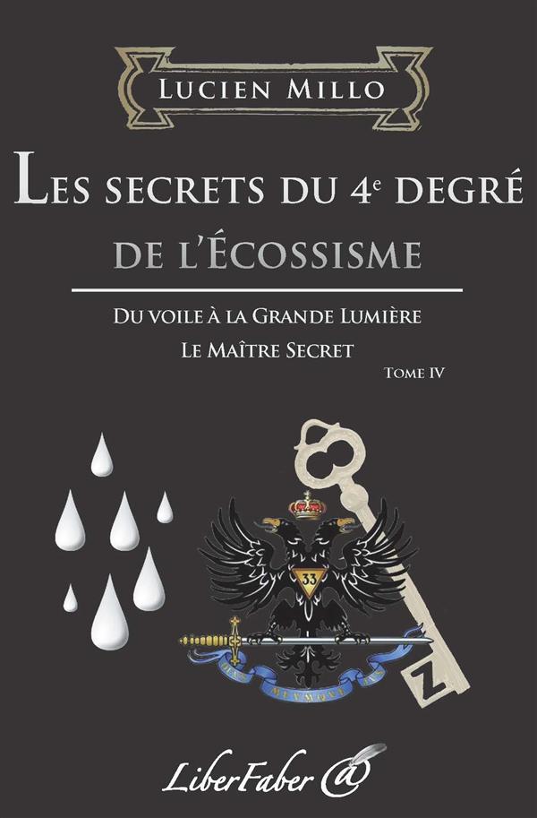 LES SECRETS DU 4E DEGRE DE L'ECOSSISME
