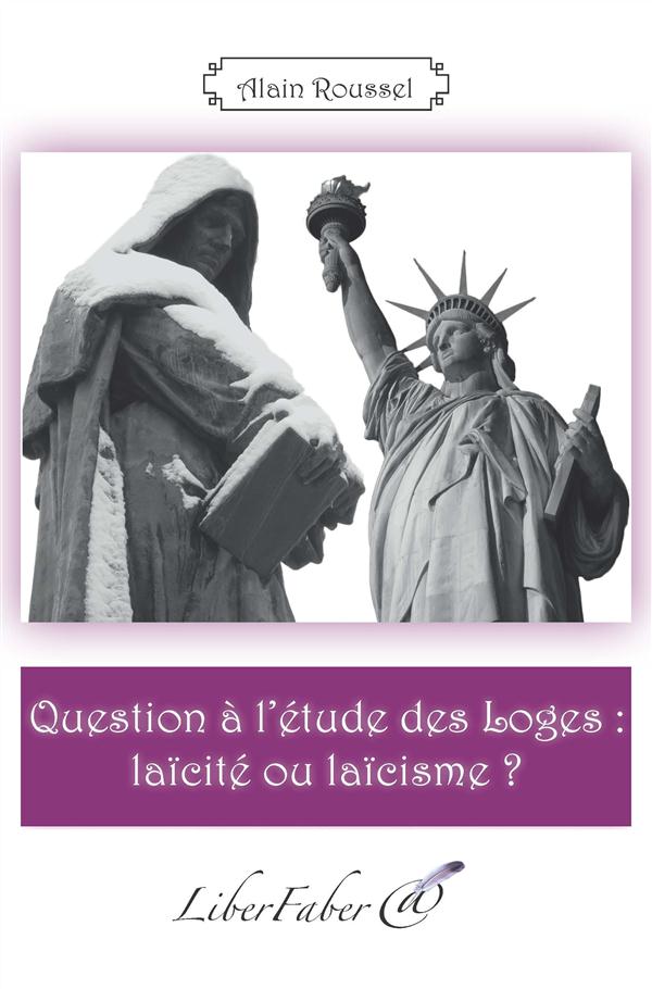 QUESTION A L'ETUDE DES LOGES : LAICITE OU LAICISME ?