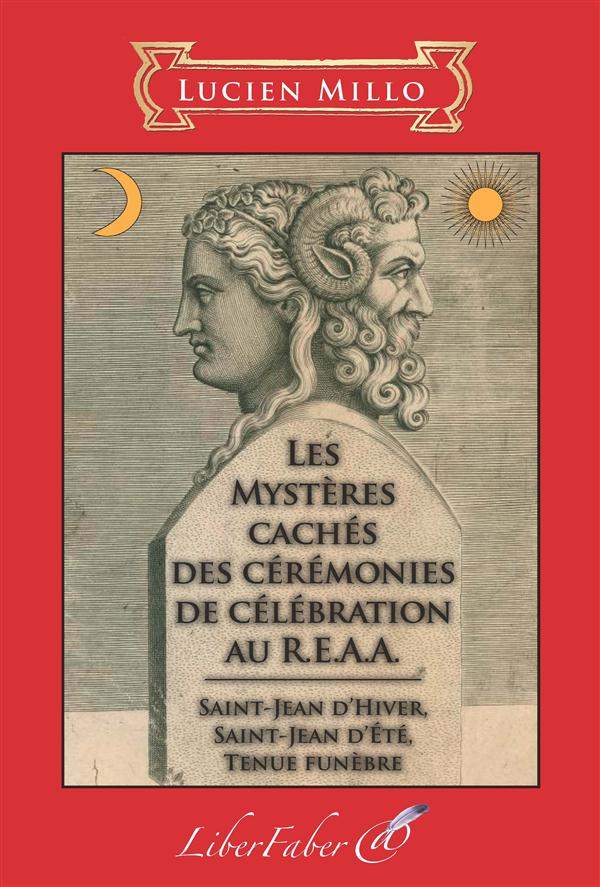 LES MYSTERES CACHES DES CEREMONIES DE CELEBRATION AU R.E.A.A.