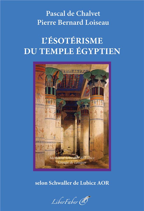 L'ESOTERISME DU TEMPLE EGYPTIEN - SELON SCHWALLER DE LUBICZ AOR