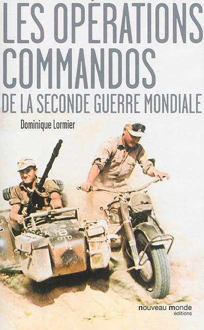 LES OPERATIONS COMMANDOS DE LA SECONDE GUERRE MONDIALE