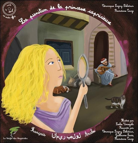 LA PUNITION DE LA PRINCESSE CAPRICIEUSE - CONTE EGYPTIEN FRANCAIS-ARABE - LIVRE + CD