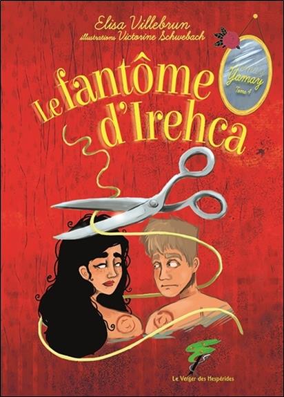 LE FANTOME D'IREHCA - YAMAY TOME 4