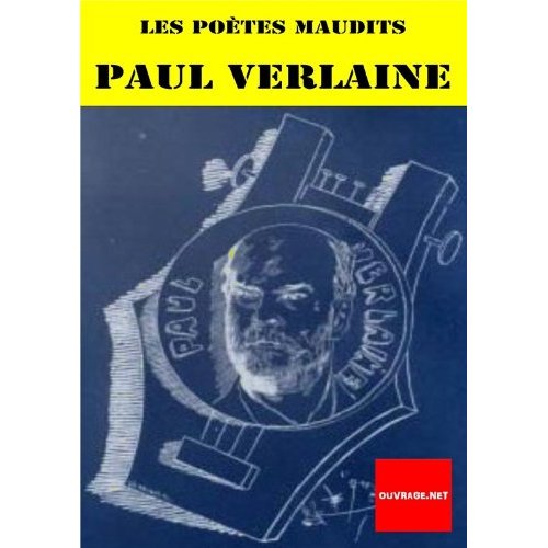LES POETES MAUDITS DE PAUL VERLAINE
