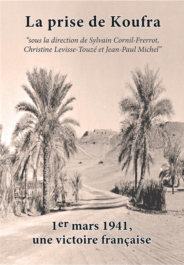 LA PRISE DE KOUFRA - LE SERMENT DE KOUFRA