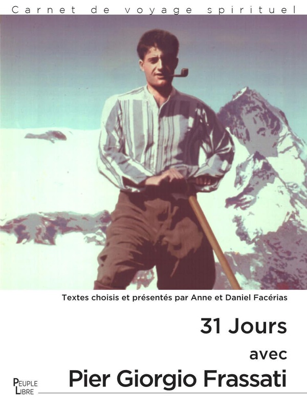 31 JOURS AVEC PIER GEORGIO FRASSATI - EDITION ILLUSTREE
