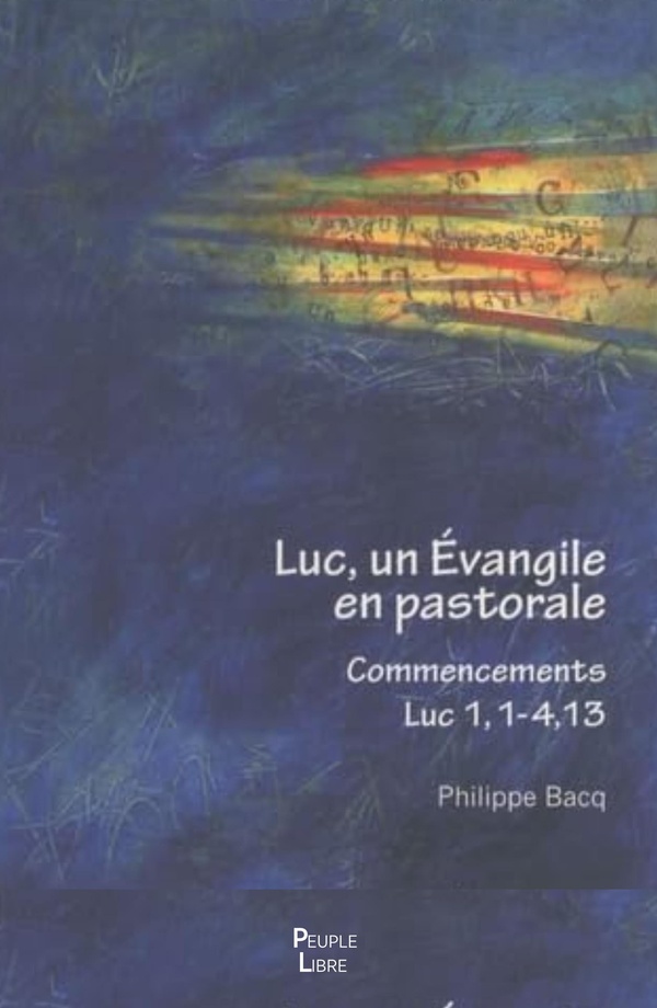 SAINT LUC UN EVANGILE EN PASTORALE - COMMENCEMENT LUC 1-4