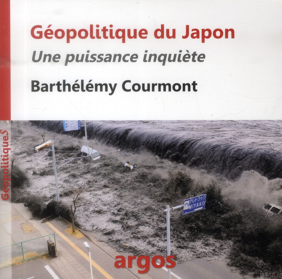 GEOPOLITIQUE DU JAPON - UNE PUISSANCE INQUIETE