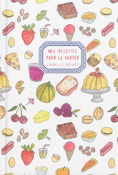 MES RECETTES POUR LE GOUTER