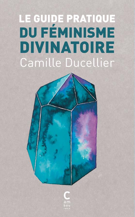 LE GUIDE PRATIQUE DU FEMINISME DIVINATOIRE