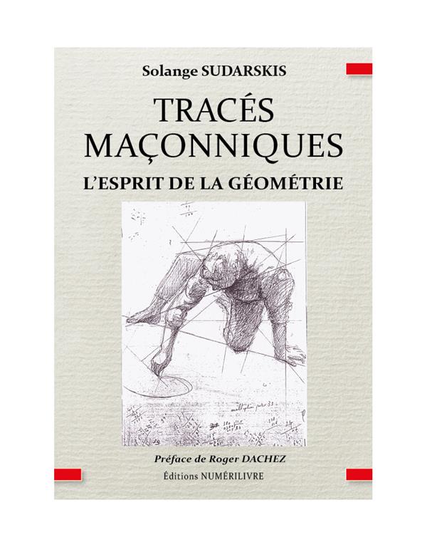 TRACES MACONNIQUES - L'ESPRIT DE LA GEOMETRIE