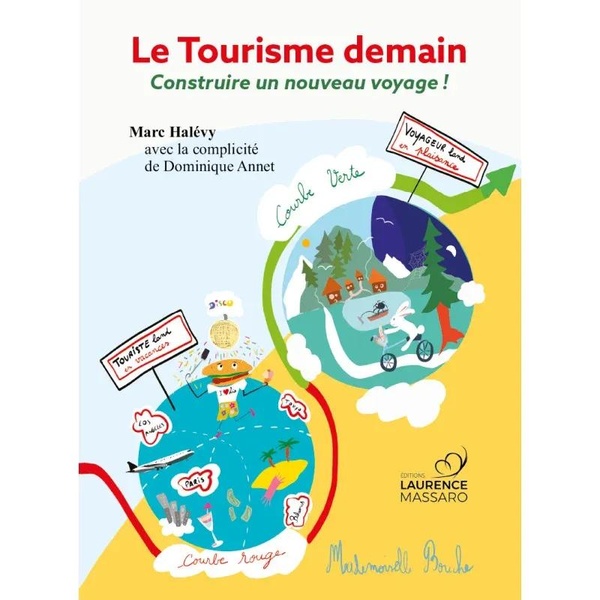 LE TOURISME DEMAIN - CONSTRUIRE UN NOUVEAU VOYAGE !