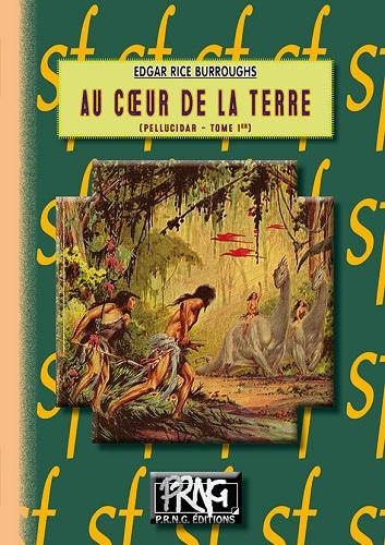 AU COEUR DE LA TERRE (CYCLE DE PELLUCIDAR N 1)
