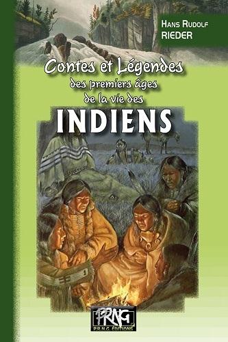 CONTES ET LEGENDES DES PREMIERS AGES DE LA VIE DES INDIENS (LE FOLKLORE DES PEAUX-ROUGES)