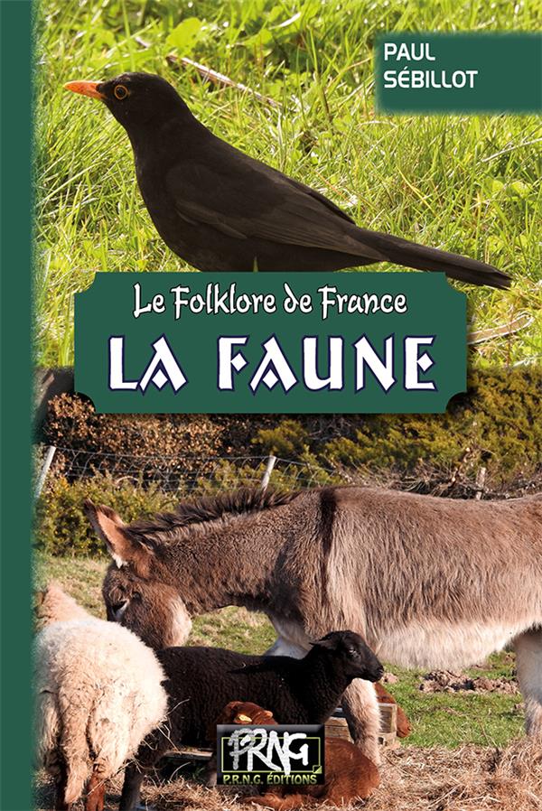 LE FOLKLORE DE FRANCE : LA FAUNE (TOME 3-A)