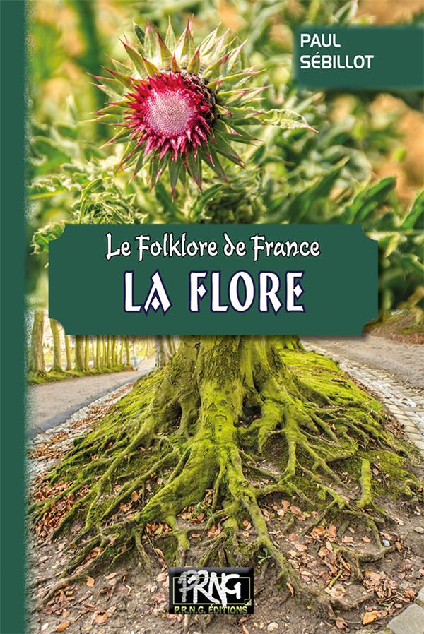 LE FOLKLORE DE FRANCE : LA FLORE (T3-B)