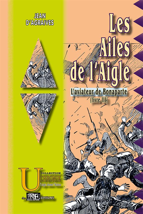 LES AILES DE L'AIGLE (L'AVIATEUR DE BONAPARTE, LIVRE III)