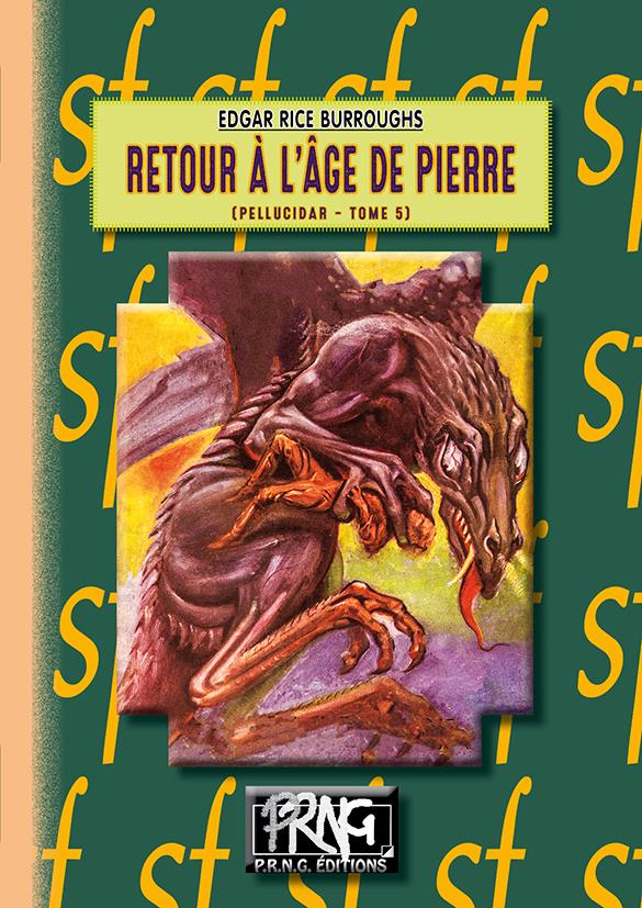 RETOUR A L'AGE DE PIERRE (CYCLE DE PELLUCIDAR, T5)