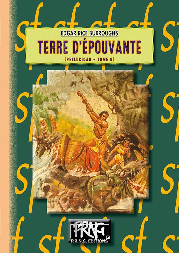 TERRE D'EPOUVANTE (CYCLE DE PELLUCIDAR, T6)
