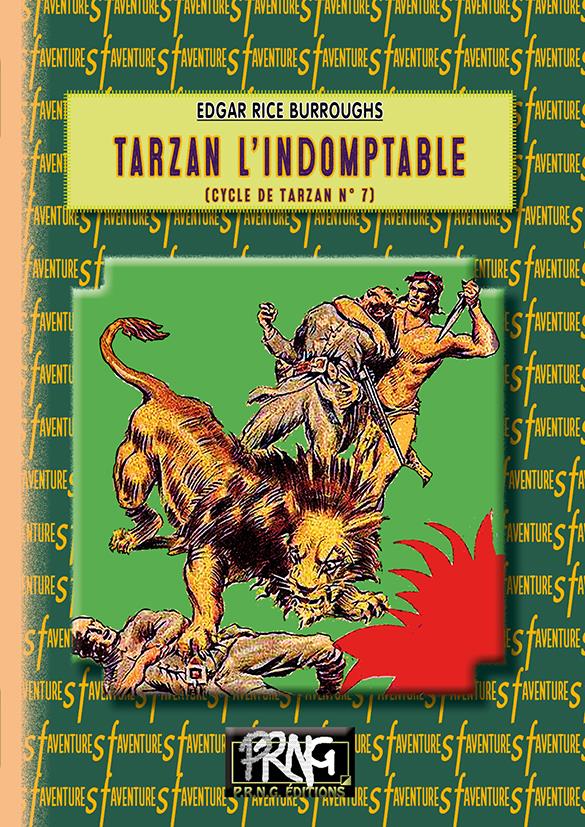 CYCLE DE TARZAN - T07 - TARZAN L'INDOMPTABLE - (CYCLE DE TARZAN N 7)