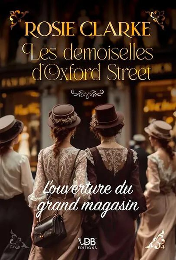 LES DEMOISELLES D'OXFORD STREET - T01 - LES DEMOISELLES D'OXFORD STREET - L'OUVERTURE DU GRAND MAGAS
