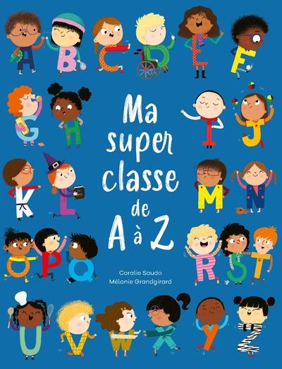 MA SUPER CLASSE DE A A Z - A PARTIR DE 5 ANS