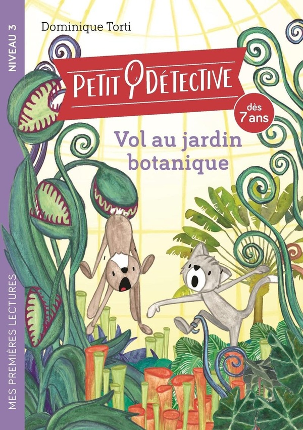 PETIT DETECTIVE - VOL AU JARDIN BOTANIQUE - NIVEAU 3