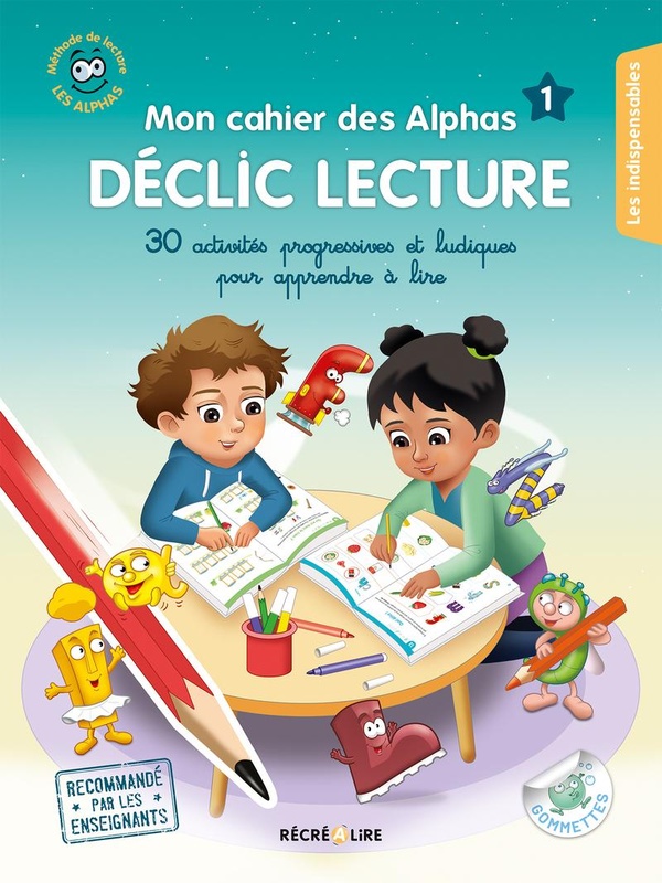 MON CAHIER DECLIC LECTURE - 30 ACTIVITES PROGRESSIVES POUR APPRENDRE A LIRE - VOLUME 1