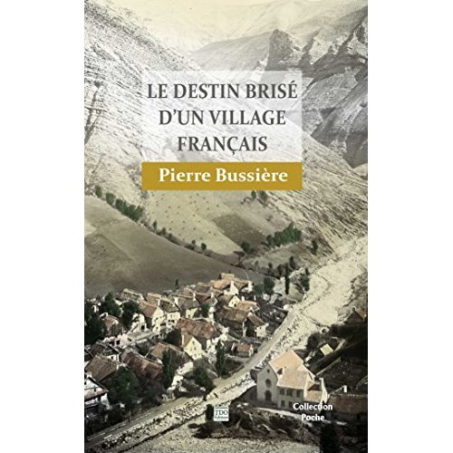 LE DESTIN BRISE D'UN VILLAGE FRANCAIS (POCHE)