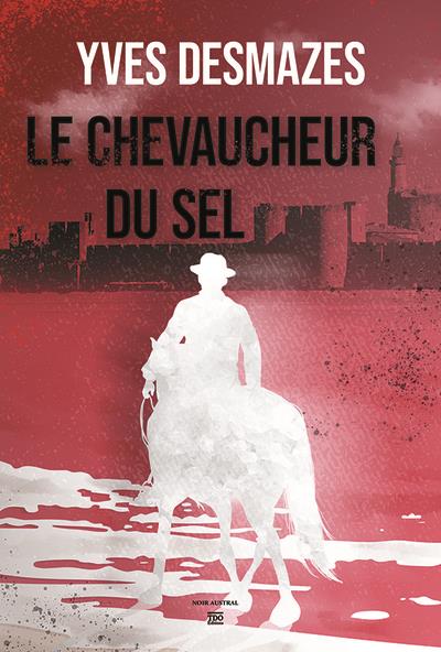 LE CHEVAUCHEUR DU SEL