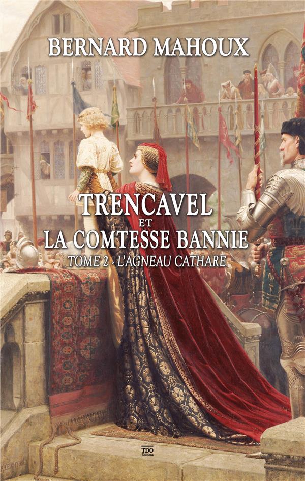 TRENCAVEL ET LA COMTESSE BANNIE TOME 2 - L'AGNEAU CATHARE