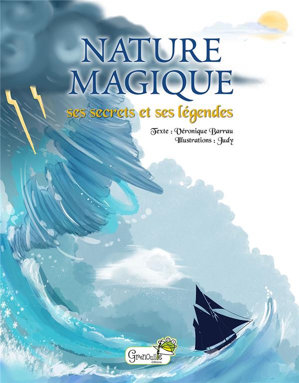 NATURE MAGIQUE : SES SECRETS ET SES LEGENDES