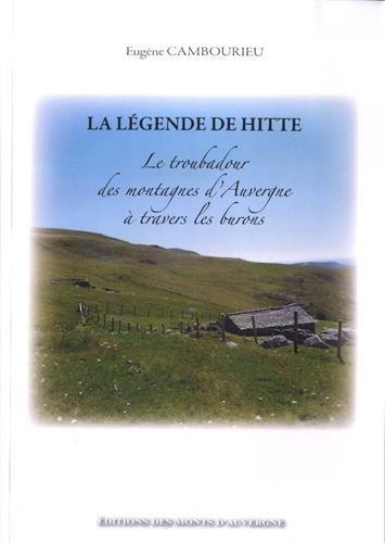 LA LEGENDE DE HITTE, LE TROUBADOUR DES MONTAGNES D'AUVERGNE, A TRAVERS LES BURONS