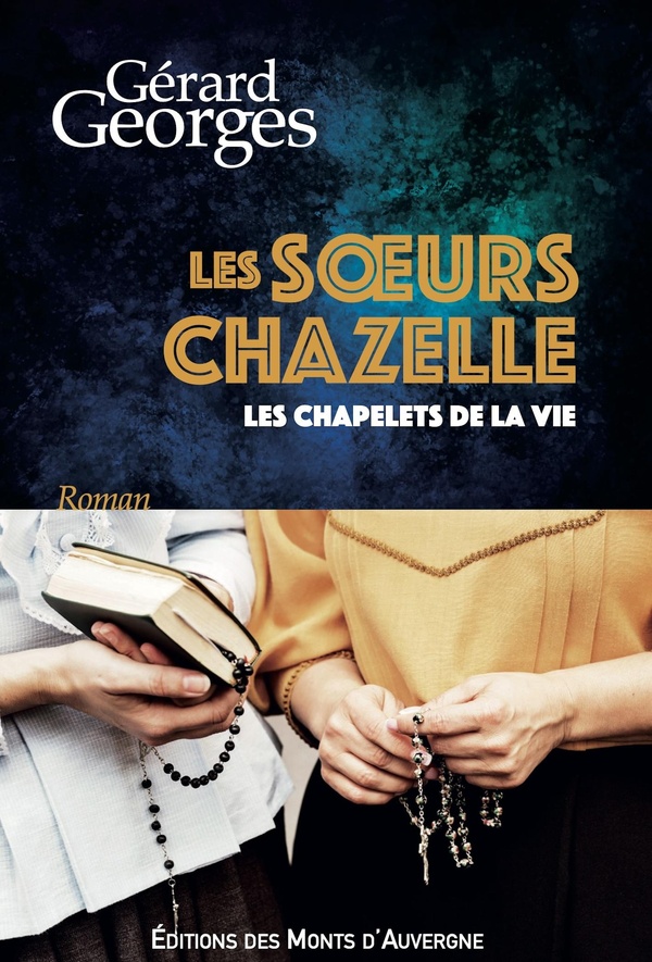 LES SOEURS CHAZELLE - LES CHAPELETS DE LA VIE