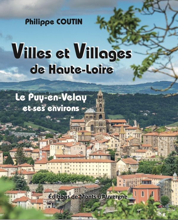 VILLES ET VILLAGES DE HAUTE-LOIRE - LE PUY DE L'AUVERGNE AU VELAY