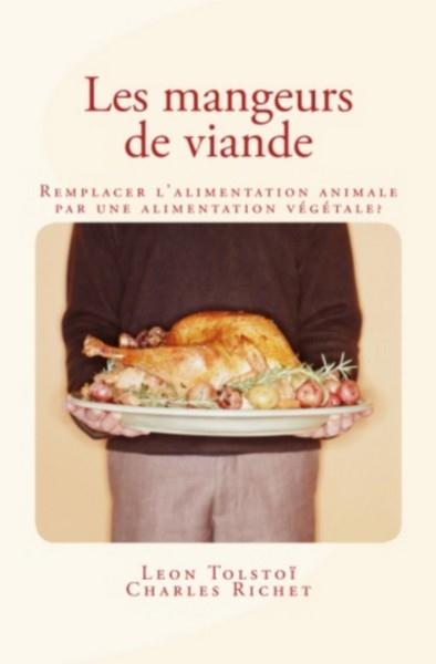 LES MANGEURS DE VIANDE: REMPLACER L'ALIMENTATION ANIMALE PAR UNE ALIMENTATION VEGETALE?