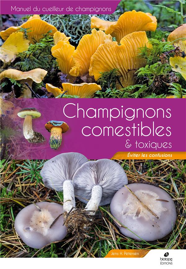 MANUEL DES CHAMPIGNONS COMESTIBLES ET TOXIQUES - EVITER LES CONFUSIONS