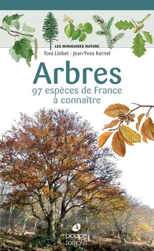 LES MINIGUIDES NATURE - ARBRES DE FRANCE - 101 ESPECES A CONNAITRE