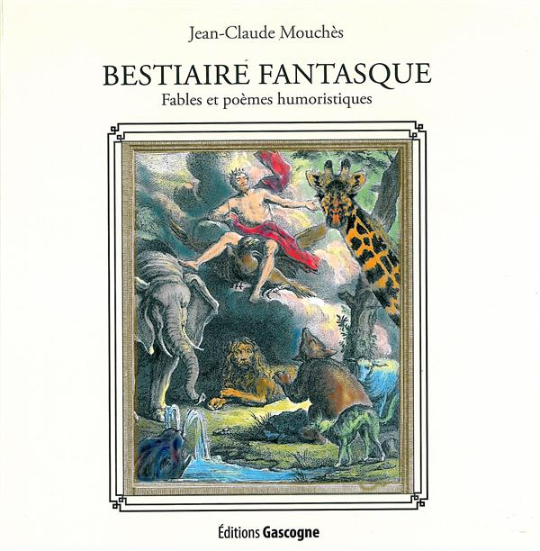 BESTIAIRE FANTASQUE - FABLES ET POEMES HUMORISTIQUES