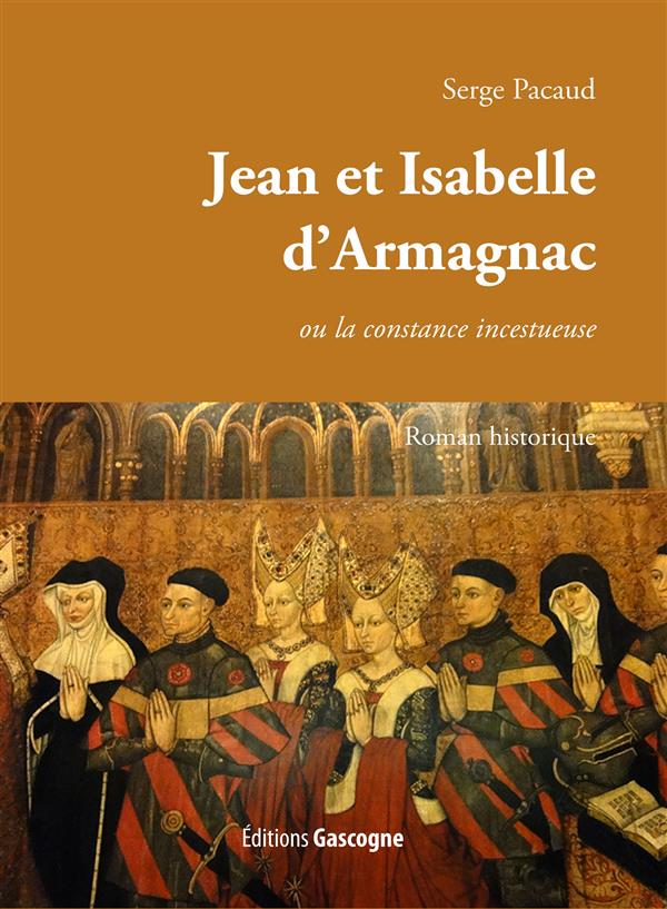 LA CONSTANCE INCESTUEUSE D'ISABELLE ET JEAN D'ARMAGNAC