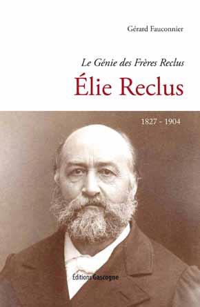 ELIE RECLUS (1827-1904) - LE GENIE DES FRERES RECLUS