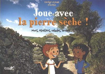 JOUE AVEC LA PIERRE SECHE !