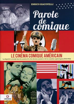 PAROLE DE COMIQUE - LE CINEMA COMIQUE AMERICAIN