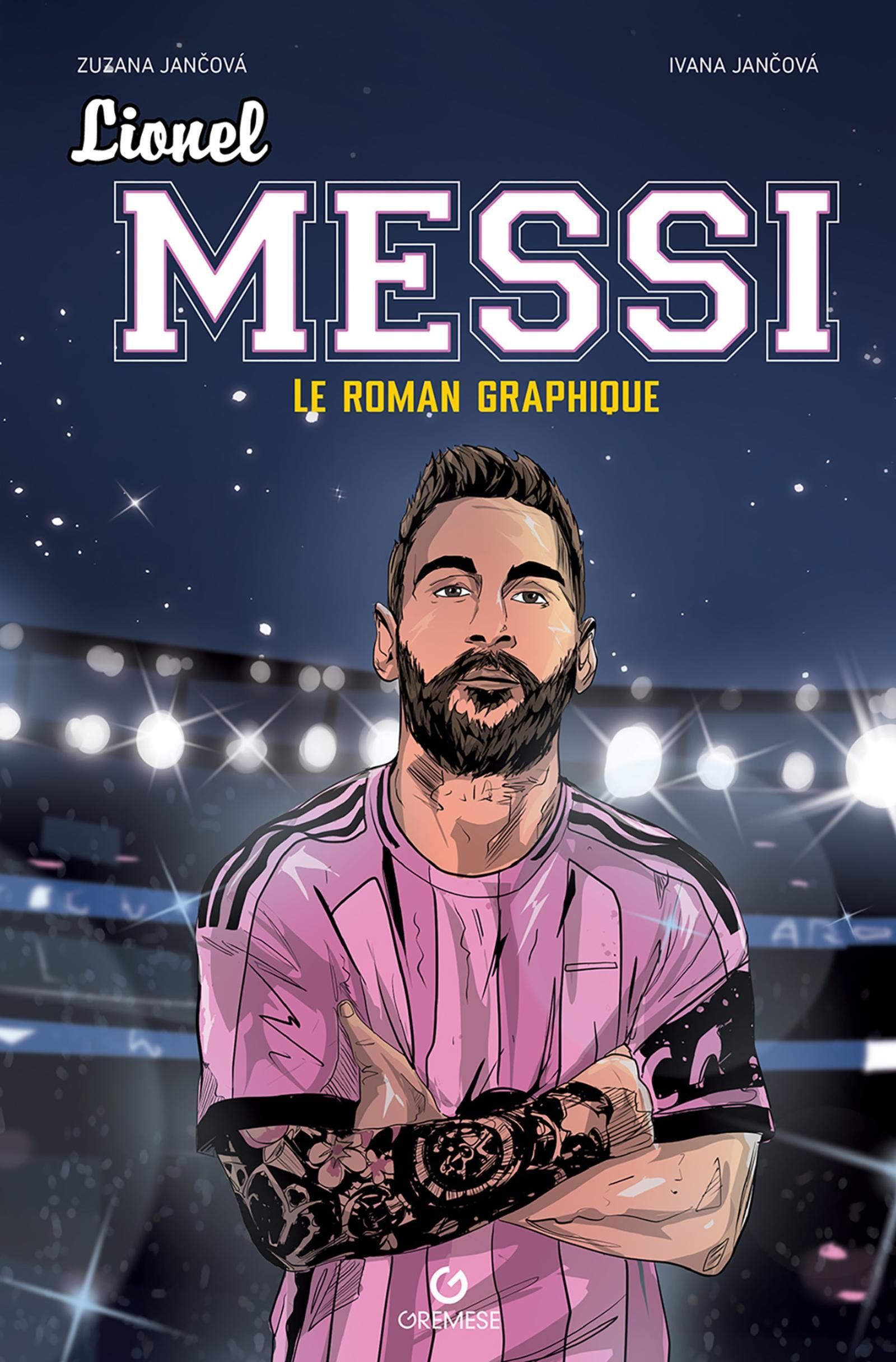 LIONEL MESSI - LE ROMAN GRAPHIQUE