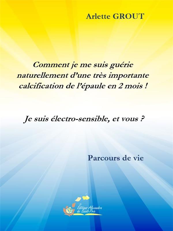 COMMENT JE ME SUIS GUERIE ! JE SUIS ELECTROSENSIBLE... - JE SUIS ELECTRO-SENSIBLE, ET VOUS ?