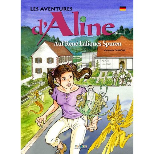 LES AVENTURES D'ALINE - TOME 8 - AUF RENE LALIQUES SPUREN